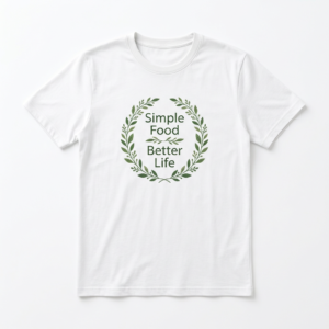 Simple Food Better Life graphic T-shirt by The Nourish Wear